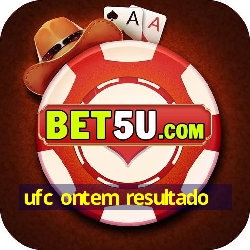 ufc ontem resultado